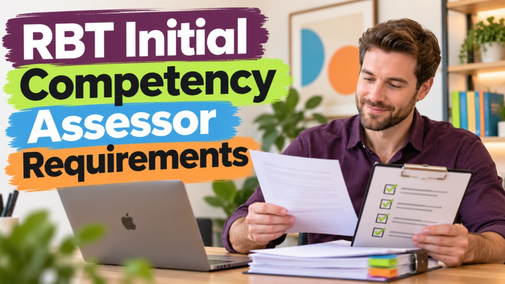 rbt competency assessment scheduling and rbt initial competency assessor requirements guide