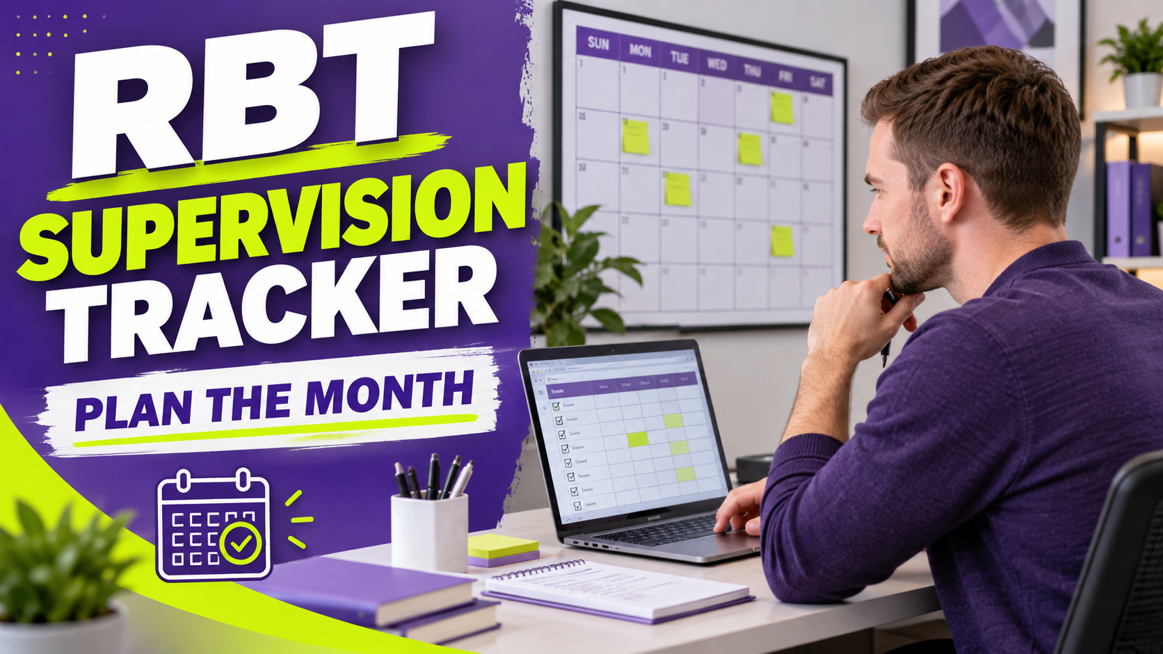 rbt supervision tracker - White adult male RBT planning a monthly supervision tracker on a laptop and calendar