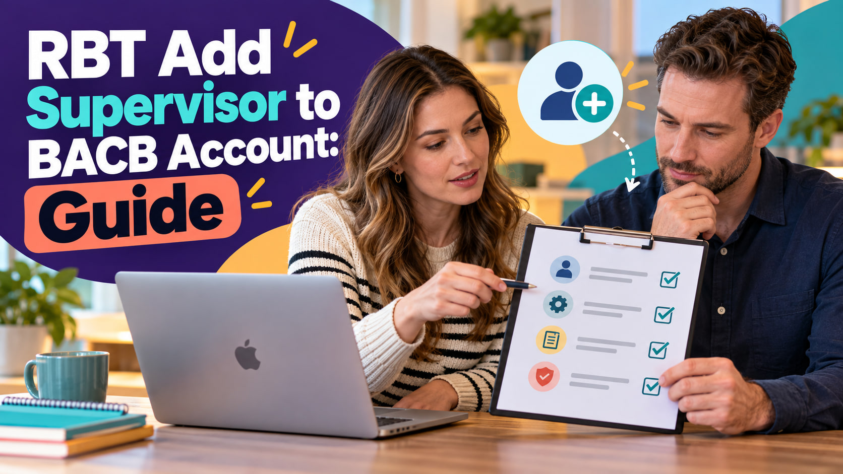 RBT add supervisor to BACB account cover showing a white adult woman and white adult man reviewing an account checklist besid